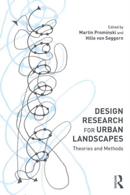 Design Research for Urban Landscapes : Theories and Methods, Paperback / softback Book