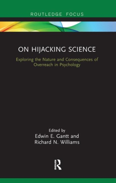 On Hijacking Science : Exploring the Nature and Consequences of Overreach in Psychology, Hardback Book