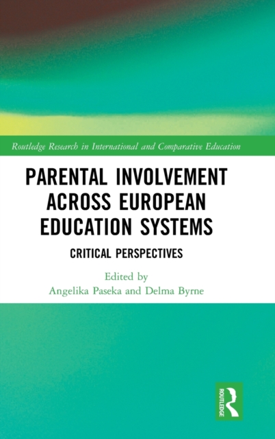 Parental Involvement Across European Education Systems : Critical Perspectives, Hardback Book