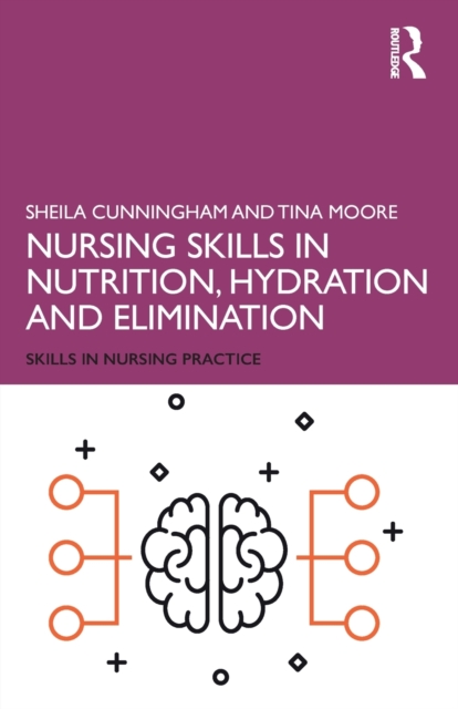 Nursing Skills in Nutrition, Hydration and Elimination, Paperback / softback Book