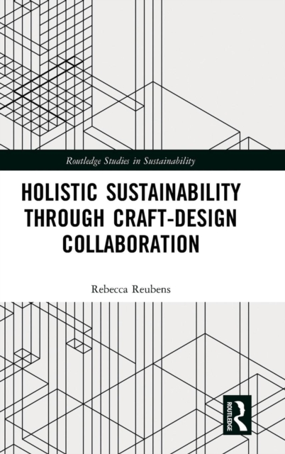 Holistic Sustainability Through Craft-Design Collaboration, Hardback Book