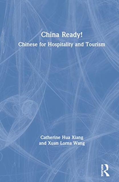 China Ready! : Chinese for Hospitality and Tourism, Hardback Book