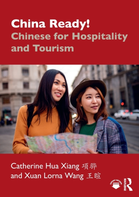 China Ready! : Chinese for Hospitality and Tourism, Paperback / softback Book