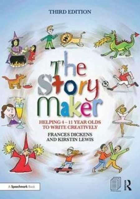 The Story Maker : Helping 4 - 11 Year Olds to Write Creatively, Paperback / softback Book