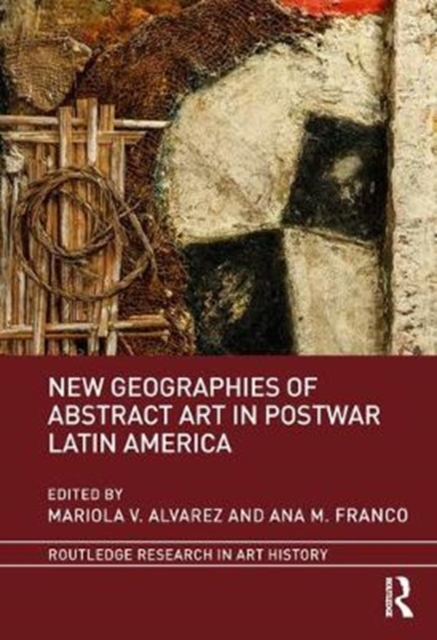 New Geographies of Abstract Art in Postwar Latin America, Hardback Book