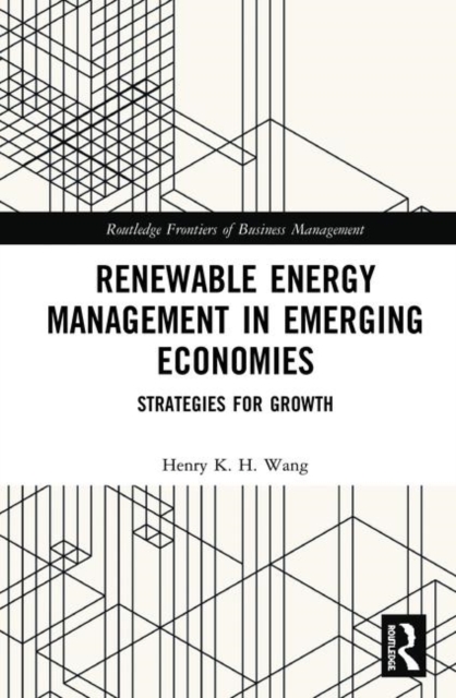 Renewable Energy Management in Emerging Economies : Strategies for Growth, Hardback Book