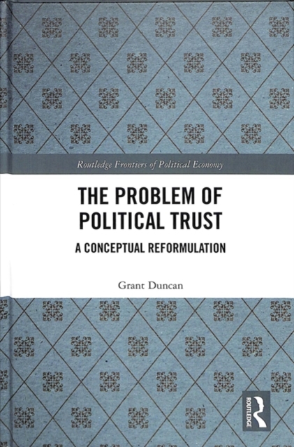 The Problem of Political Trust : A Conceptual Reformulation, Hardback Book