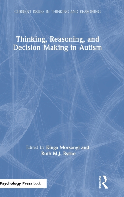 Thinking, Reasoning, and Decision Making in Autism, Hardback Book