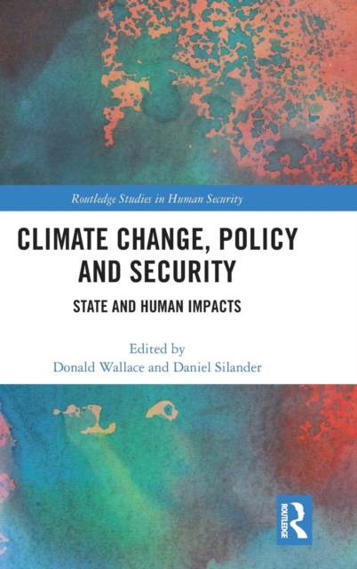 Climate Change, Policy and Security : State and Human Impacts, Hardback Book