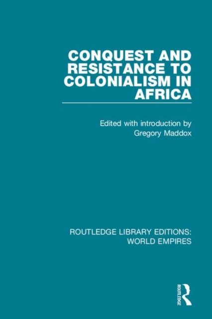 Conquest and Resistance to Colonialism in Africa, Hardback Book