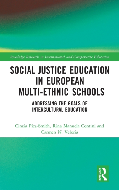 Social Justice Education in European Multi-ethnic Schools : Addressing the Goals of Intercultural Education, Hardback Book