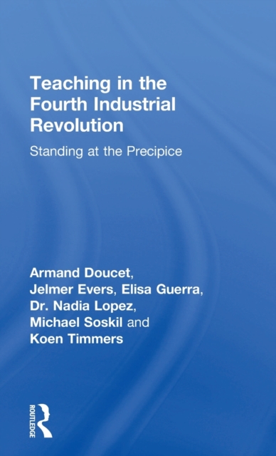 Teaching in the Fourth Industrial Revolution : Standing at the Precipice, Hardback Book