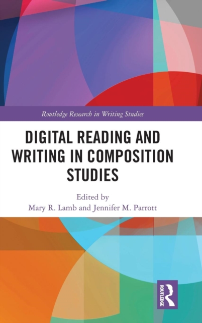 Digital Reading and Writing in Composition Studies, Hardback Book