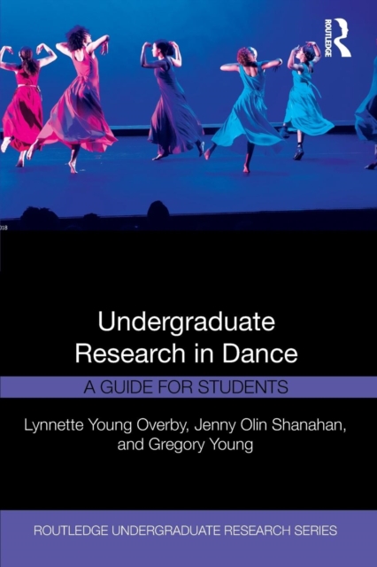 Undergraduate Research in Dance : A Guide for Students, Paperback / softback Book