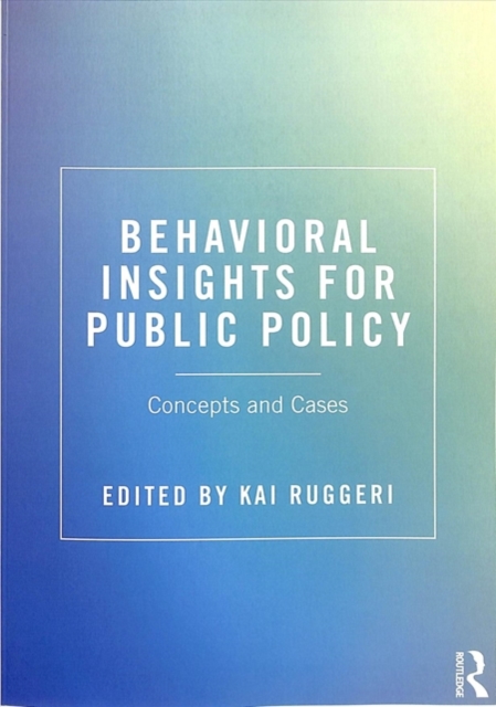 Behavioral Insights for Public Policy : Concepts and Cases, Paperback / softback Book
