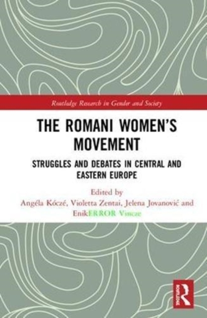 The Romani Women’s Movement : Struggles and Debates in Central and Eastern Europe, Hardback Book