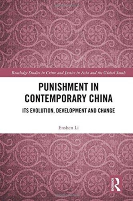 Punishment in Contemporary China : Its Evolution, Development and Change, Hardback Book