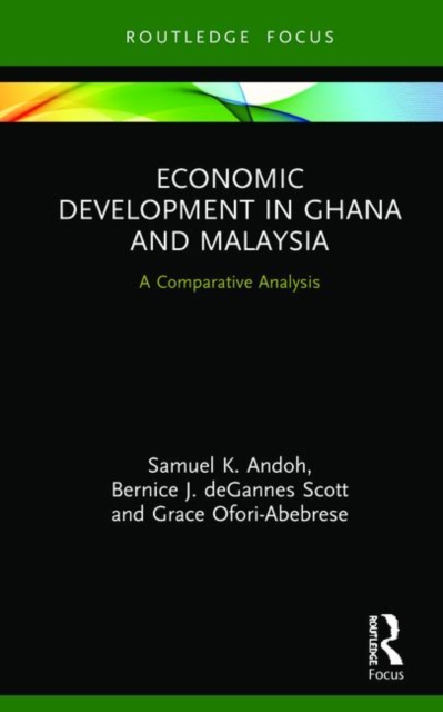 Economic Development in Ghana and Malaysia : A Comparative Analysis, Hardback Book