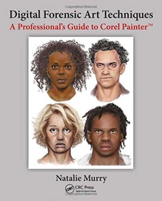 Digital Forensic Art Techniques : A Professional’s Guide to Corel Painter, Paperback / softback Book