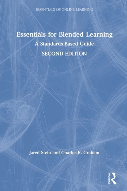 Essentials for Blended Learning, 2nd Edition : A Standards-Based Guide, Hardback Book