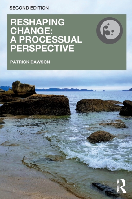 Reshaping Change : A Processual Perspective, Paperback / softback Book