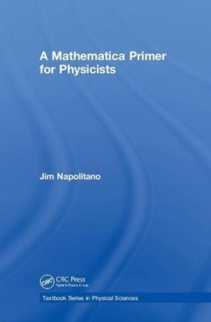 A Mathematica Primer for Physicists, Hardback Book