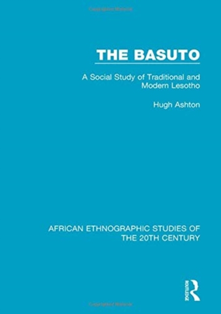 The Basuto : A Social Study of Traditional and Modern Lesotho, Hardback Book