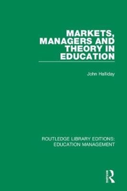 Markets, Managers and Theory in Education, Hardback Book