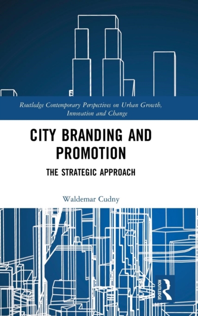 City Branding and Promotion : The Strategic Approach, Hardback Book