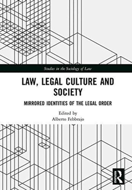 Law, Legal Culture and Society : Mirrored Identities of the Legal Order, Hardback Book