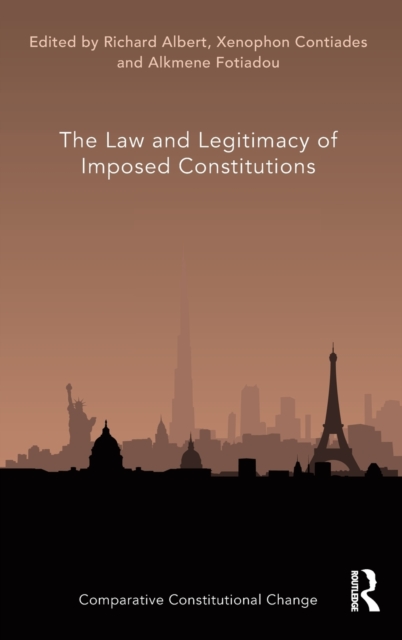 The Law and Legitimacy of Imposed Constitutions, Hardback Book