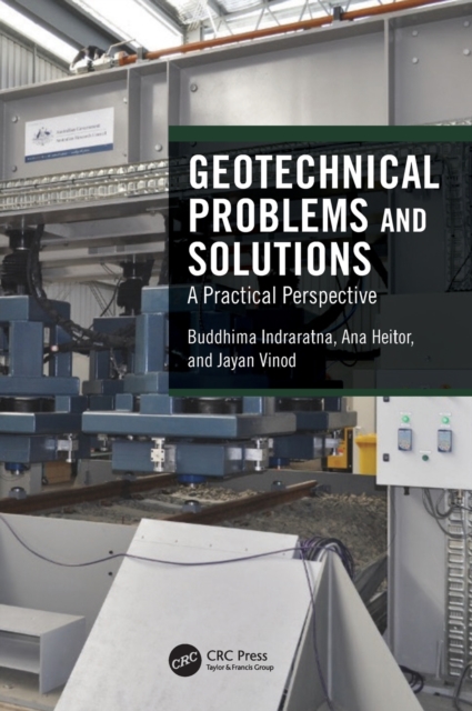 Geotechnical Problems and Solutions : A Practical Perspective, Hardback Book