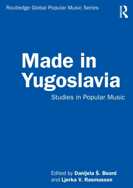Made in Yugoslavia : Studies in Popular Music, Paperback / softback Book