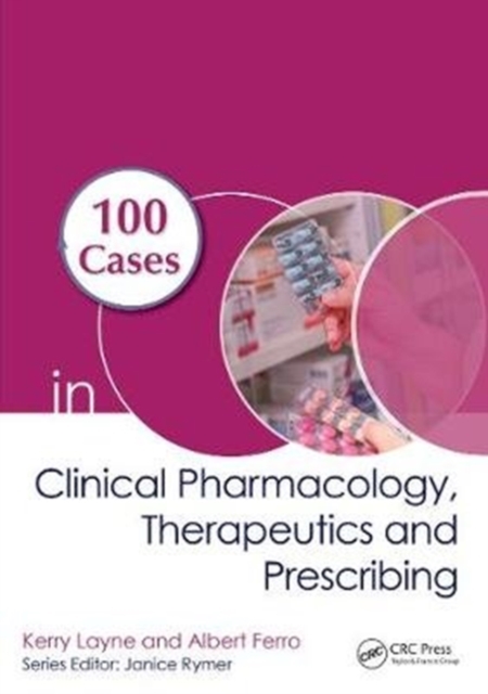 100 Cases in Clinical Pharmacology, Therapeutics and Prescribing, Hardback Book