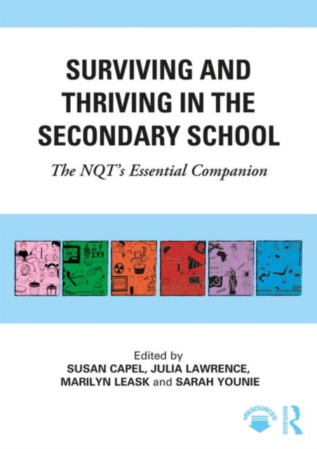 Surviving and Thriving in the Secondary School : The NQT's Essential Companion, Paperback / softback Book