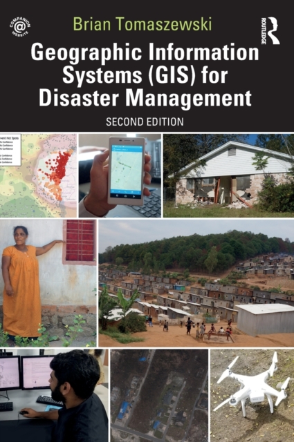 Geographic Information Systems (GIS) for Disaster Management, Hardback Book