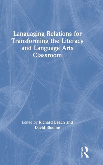 Languaging Relations for Transforming the Literacy and Language Arts Classroom, Hardback Book