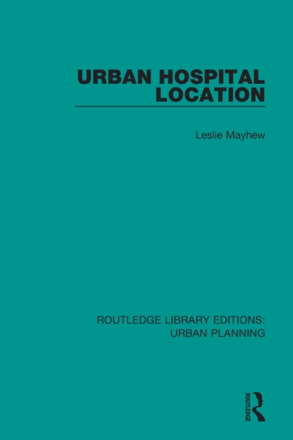 Urban Hospital Location, Paperback / softback Book