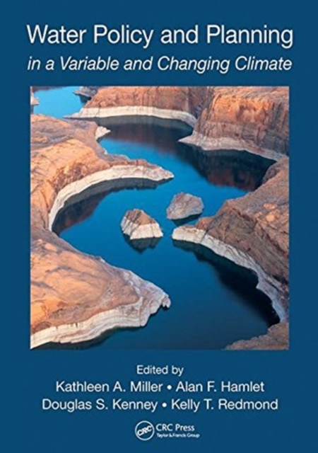 Water Policy and Planning in a Variable and Changing Climate, Paperback / softback Book