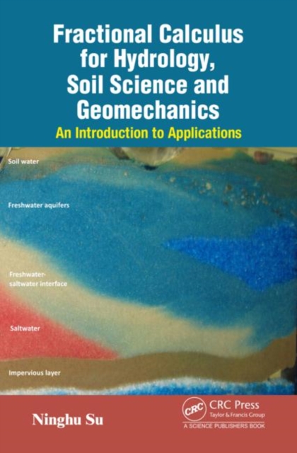 Fractional Calculus for Hydrology, Soil Science and Geomechanics : An Introduction to Applications, Hardback Book
