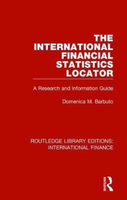 The International Financial Statistics Locator : A Research and Information Guide, Hardback Book