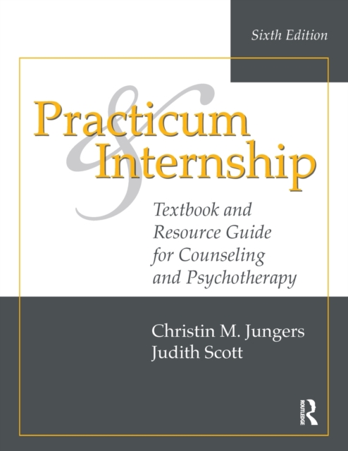 Practicum and Internship : Textbook and Resource Guide for Counseling and Psychotherapy, Paperback / softback Book