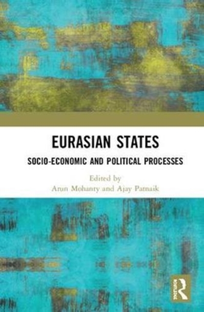Eurasian States : Socio-Economic and Political Processes, Hardback Book