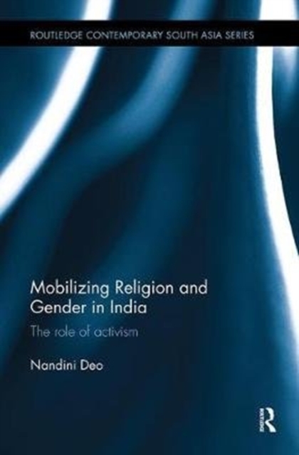 Mobilizing Religion and Gender in India : The Role of Activism, Paperback / softback Book