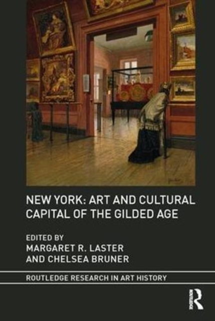 New York: Art and Cultural Capital of the Gilded Age, Hardback Book