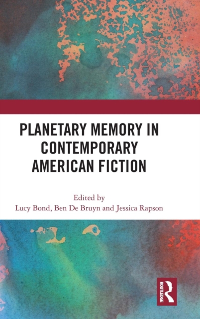 Planetary Memory in Contemporary American Fiction, Hardback Book