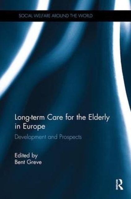 Long-term Care for the Elderly in Europe : Development and Prospects, Paperback / softback Book