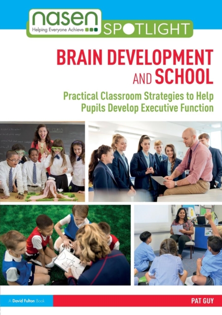 Brain Development and School : Practical Classroom Strategies to Help Pupils Develop Executive Function, Paperback / softback Book