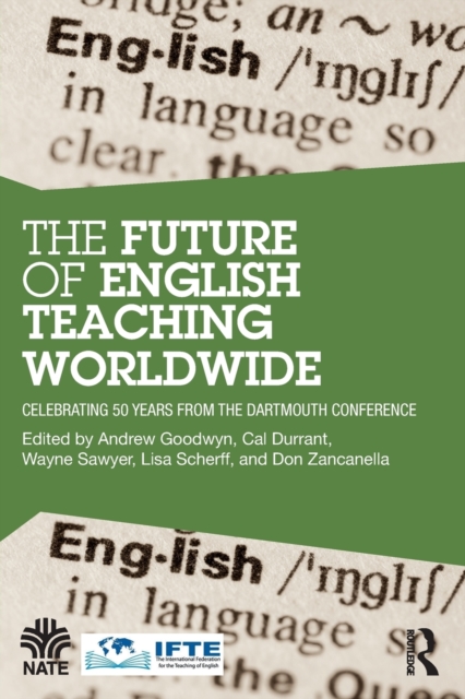 The Future of English Teaching Worldwide : Celebrating 50 Years From the Dartmouth Conference, Paperback / softback Book