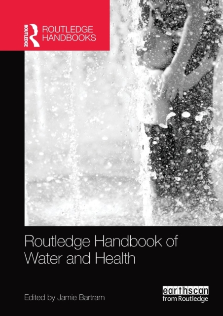 Routledge Handbook of Water and Health, Paperback / softback Book